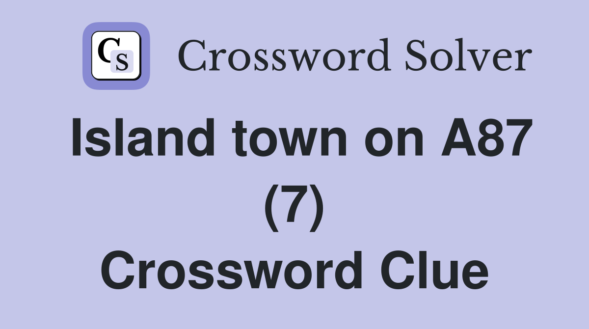 Island town on A87 (7) Crossword Clue