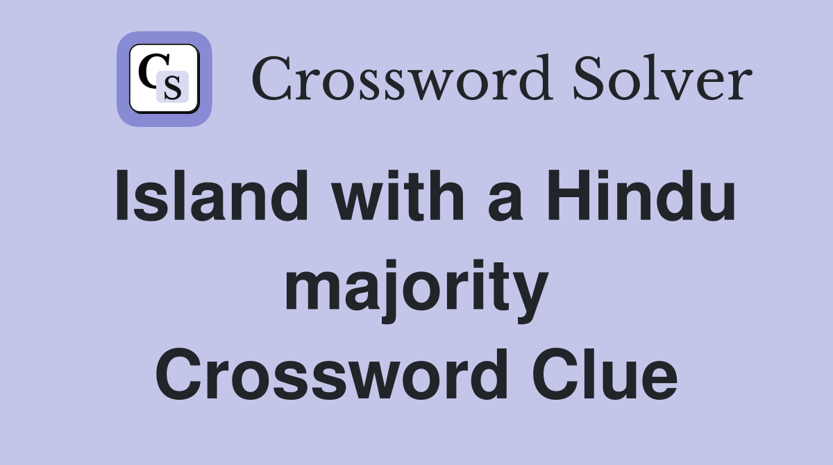 Island with a Hindu majority Crossword Clue
