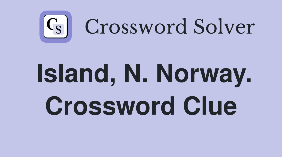 Island, N. Norway. Crossword Clue