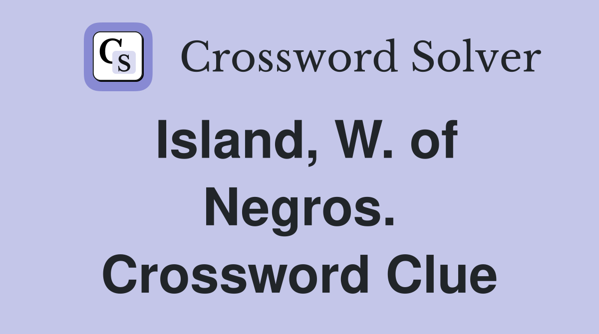 Island, W. of Negros. Crossword Clue