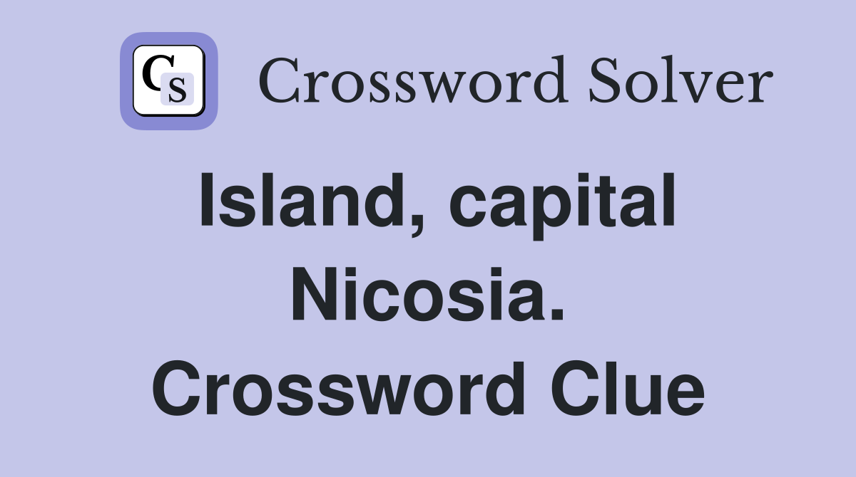 Island, capital Nicosia. Crossword Clue