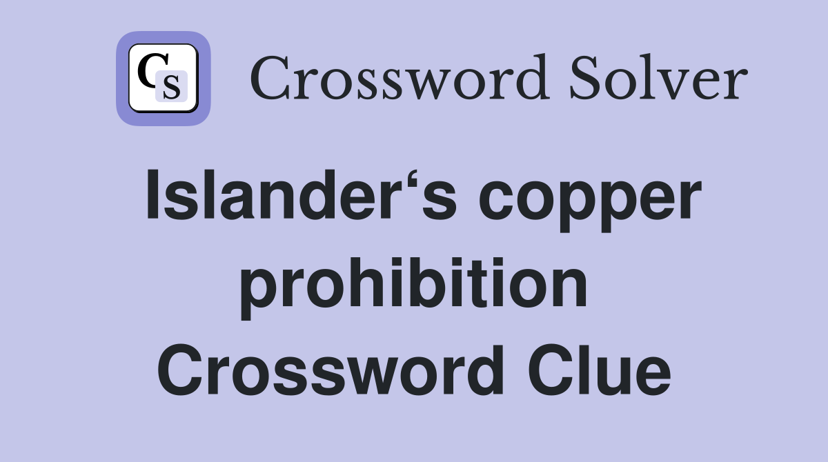 Islander‘s copper prohibition Crossword Clue