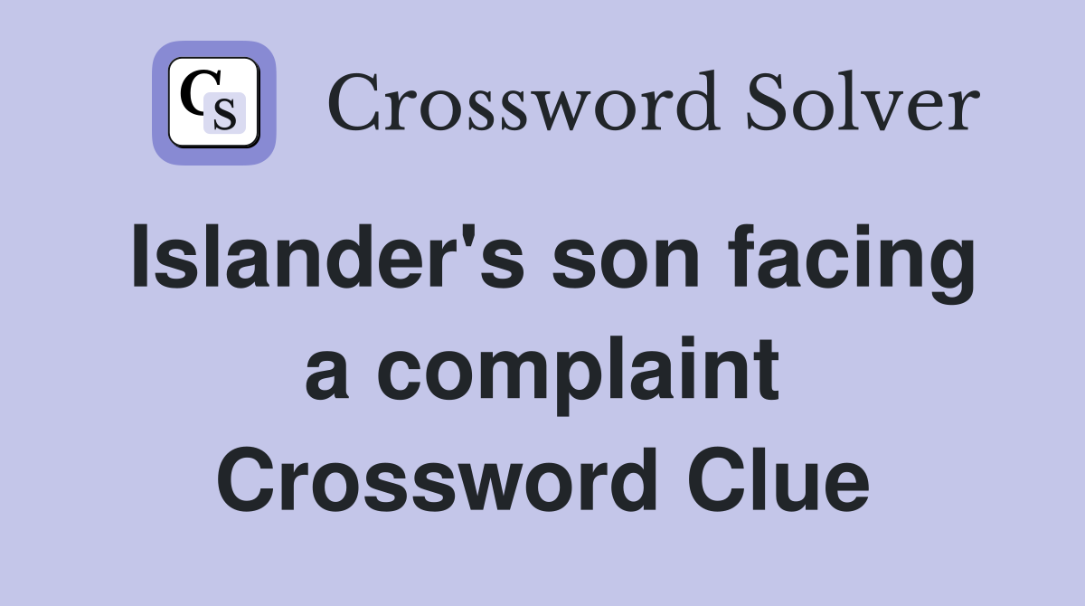 Islander's son facing a complaint Crossword Clue