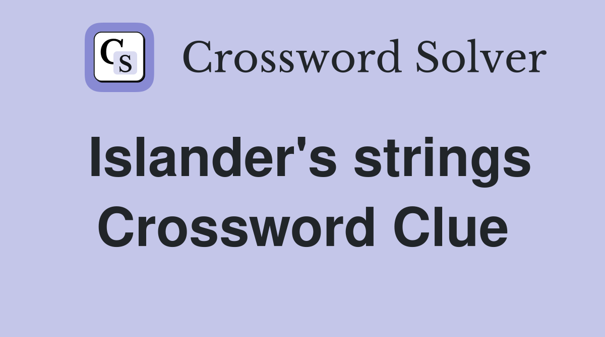 Islander's strings Crossword Clue