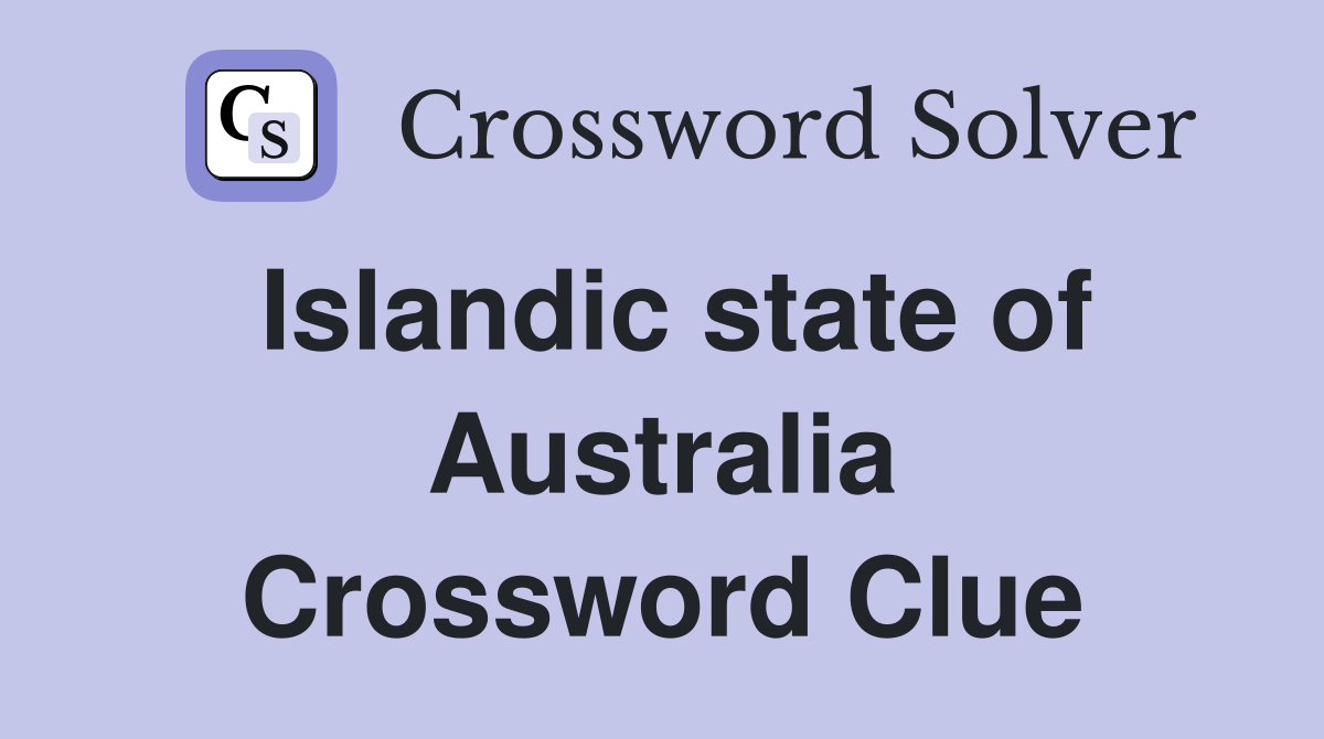 Islandic state of Australia Crossword Clue
