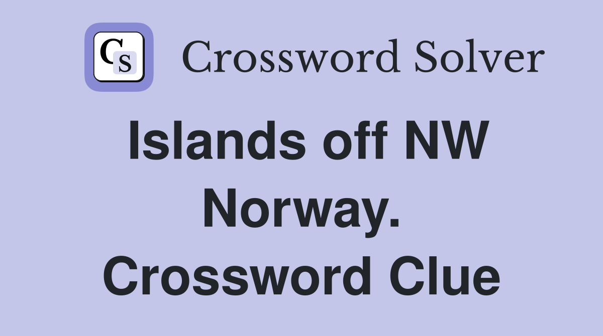 Islands off NW Norway. Crossword Clue