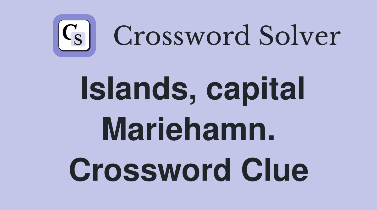Islands, capital Mariehamn. Crossword Clue