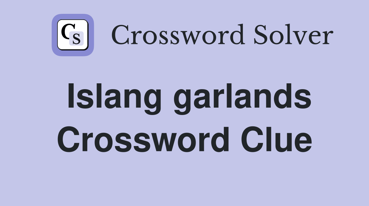Islang garlands Crossword Clue