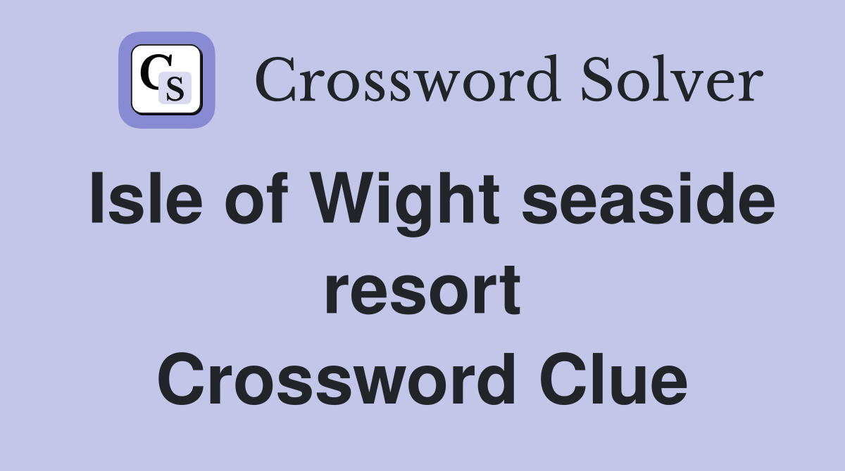Isle of Wight seaside resort Crossword Clue