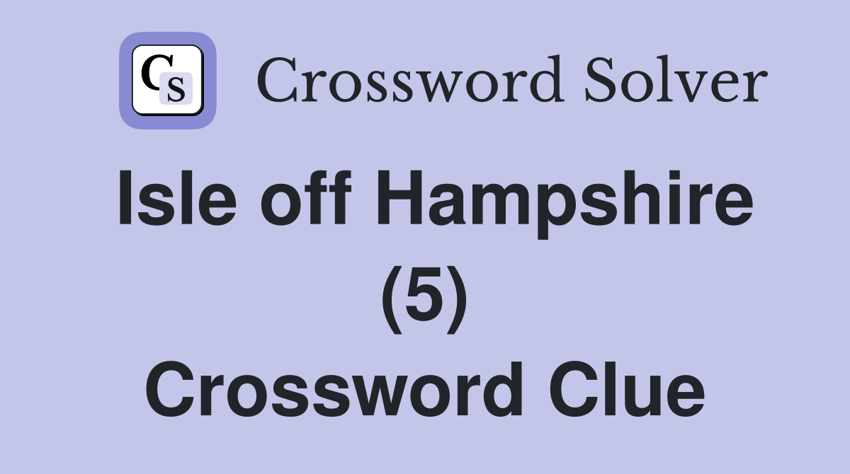 Isle off Hampshire (5) Crossword Clue
