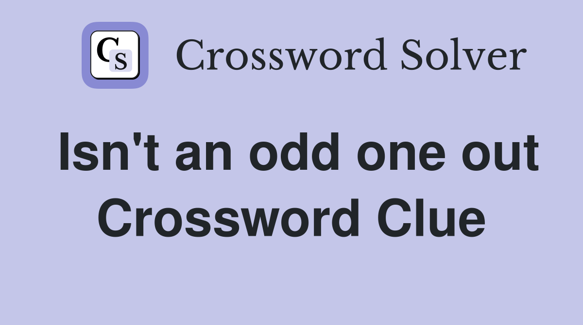 Isn't an odd one out Crossword Clue