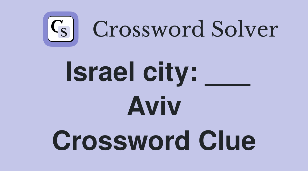 Israel city: ___ Aviv Crossword Clue