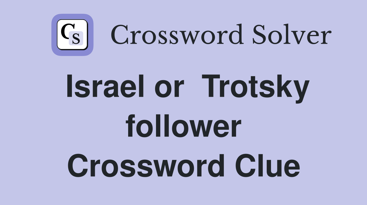 Israel or  Trotsky follower Crossword Clue
