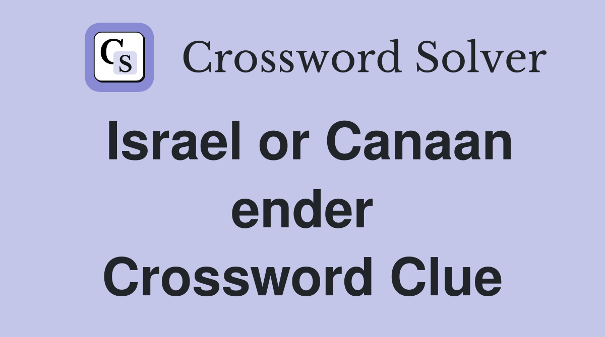 Israel or Canaan ender Crossword Clue