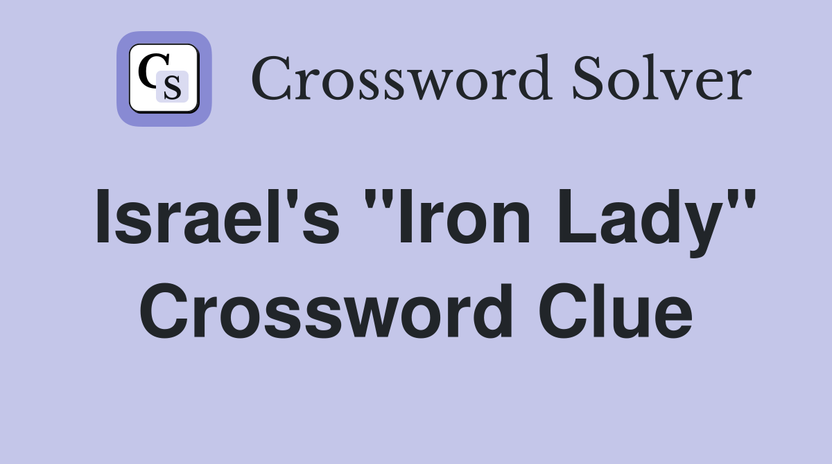 Israel's "Iron Lady" Crossword Clue