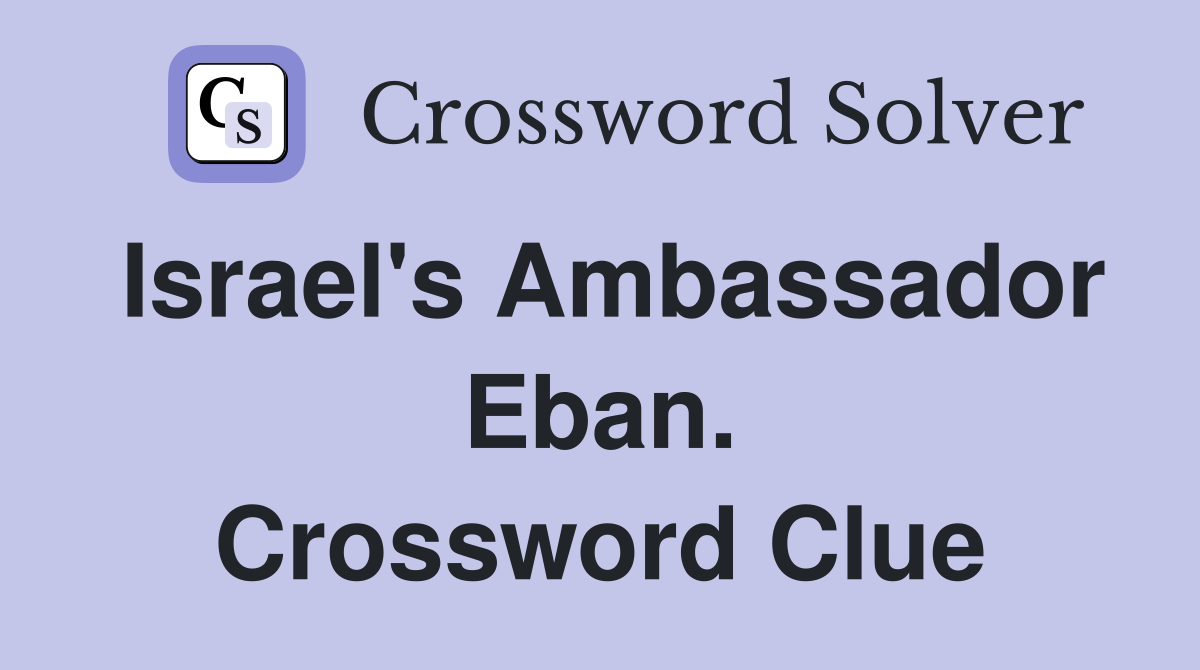 Israel's Ambassador Eban. Crossword Clue