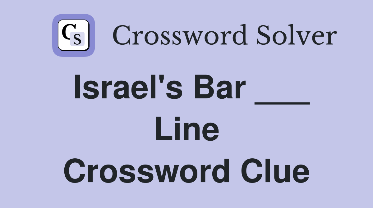 Israel's Bar ___ Line Crossword Clue