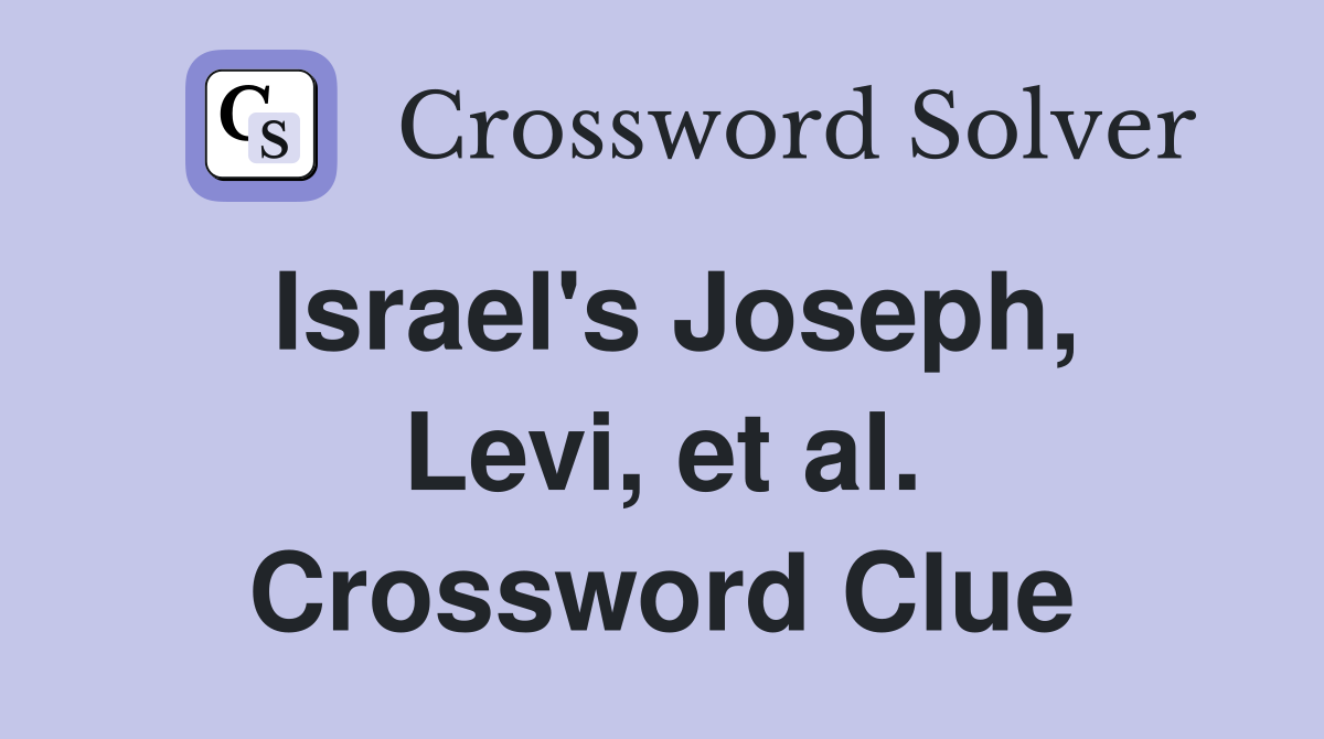 Israel's Joseph, Levi, et al. Crossword Clue