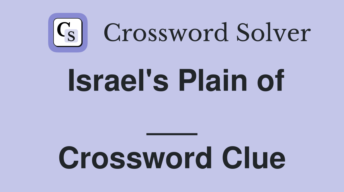 Israel's Plain of ___ Crossword Clue