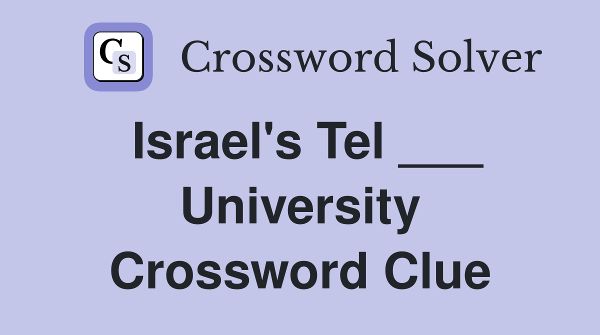 Israel's Tel ___ University Crossword Clue