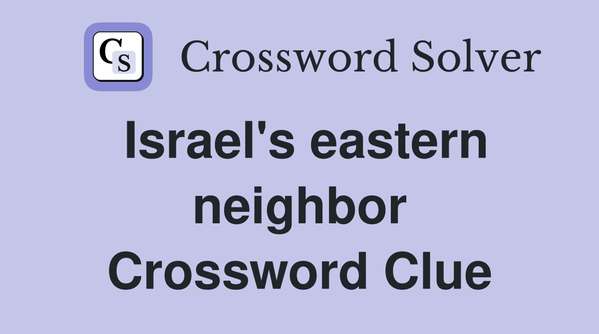 Israel's eastern neighbor Crossword Clue