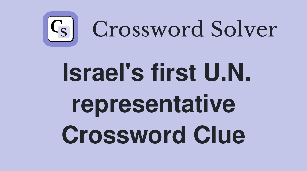 Israel's first U.N. representative Crossword Clue
