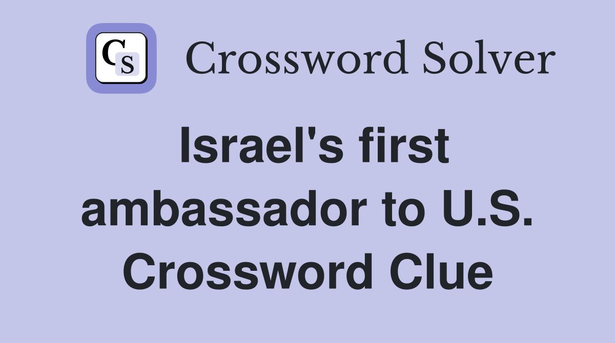 Israel's first ambassador to U.S. Crossword Clue