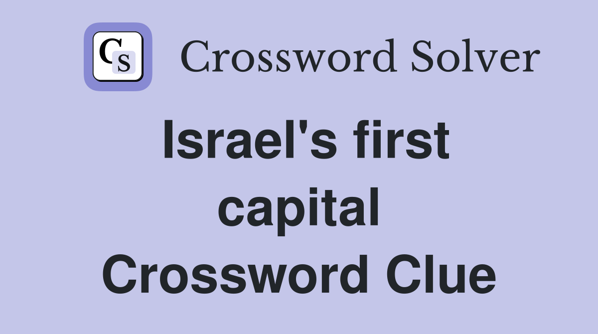 Israel's first capital Crossword Clue