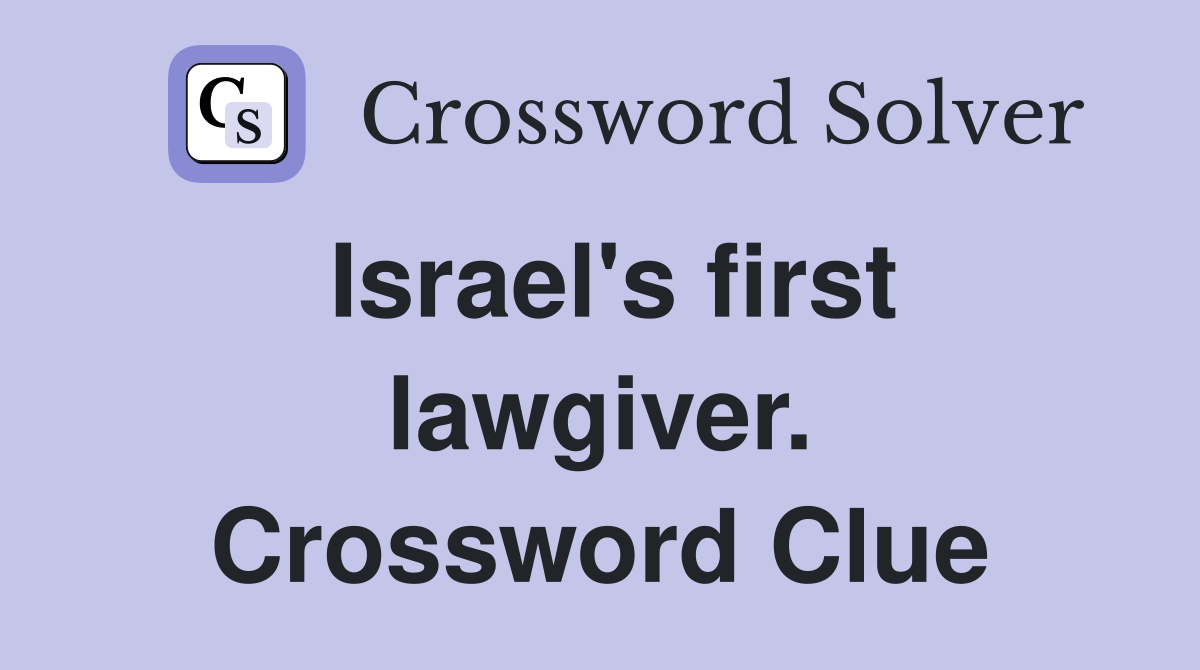 Israel's first lawgiver. Crossword Clue