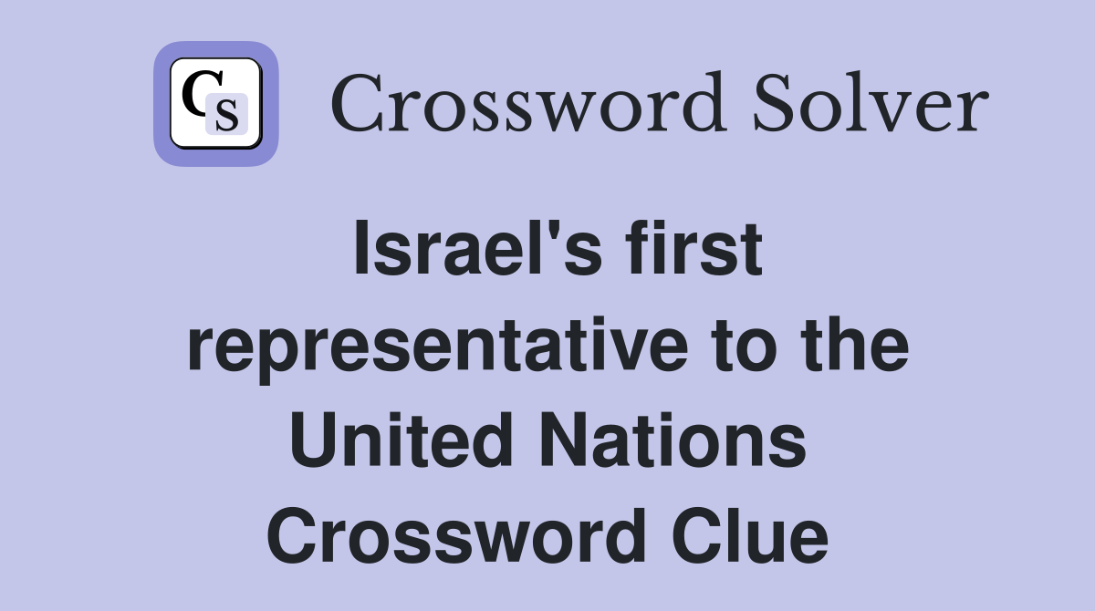 Israel's first representative to the United Nations Crossword Clue