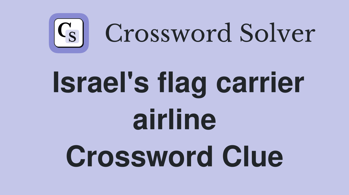 Israel's flag carrier airline Crossword Clue