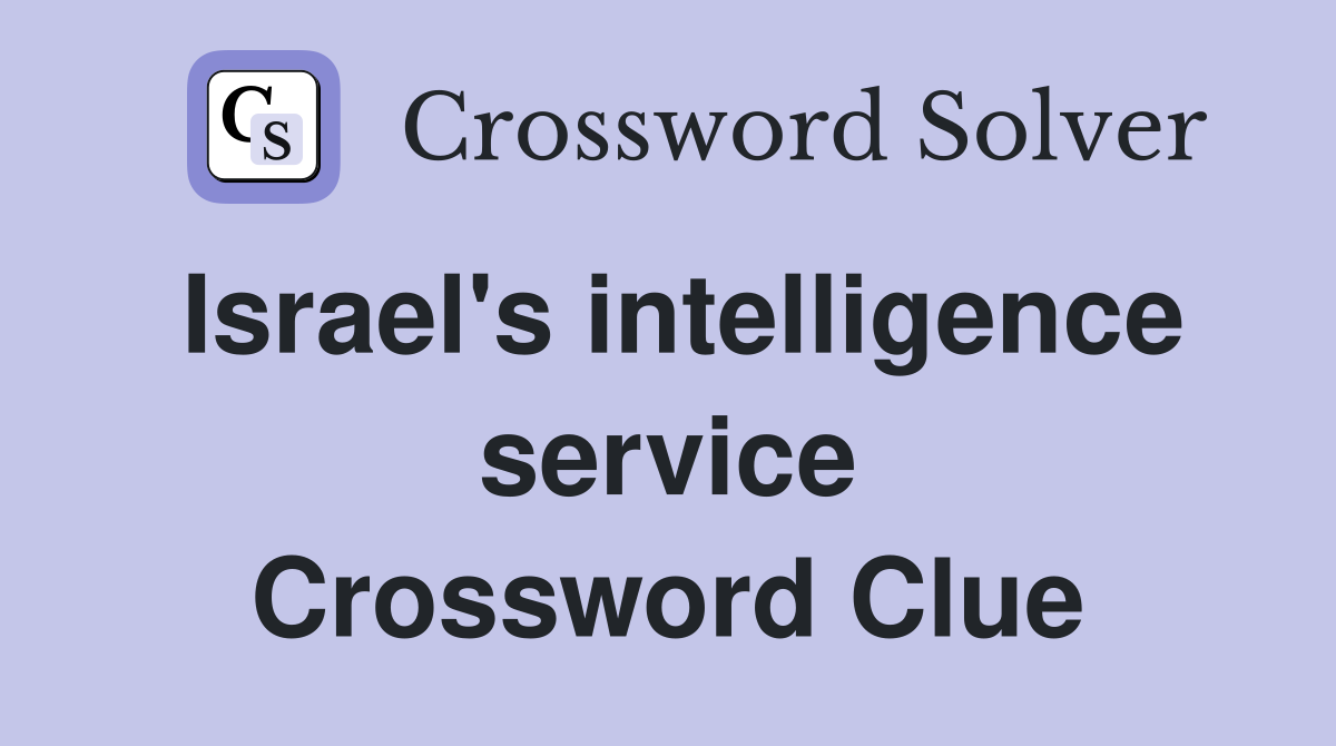 Israel's intelligence service Crossword Clue