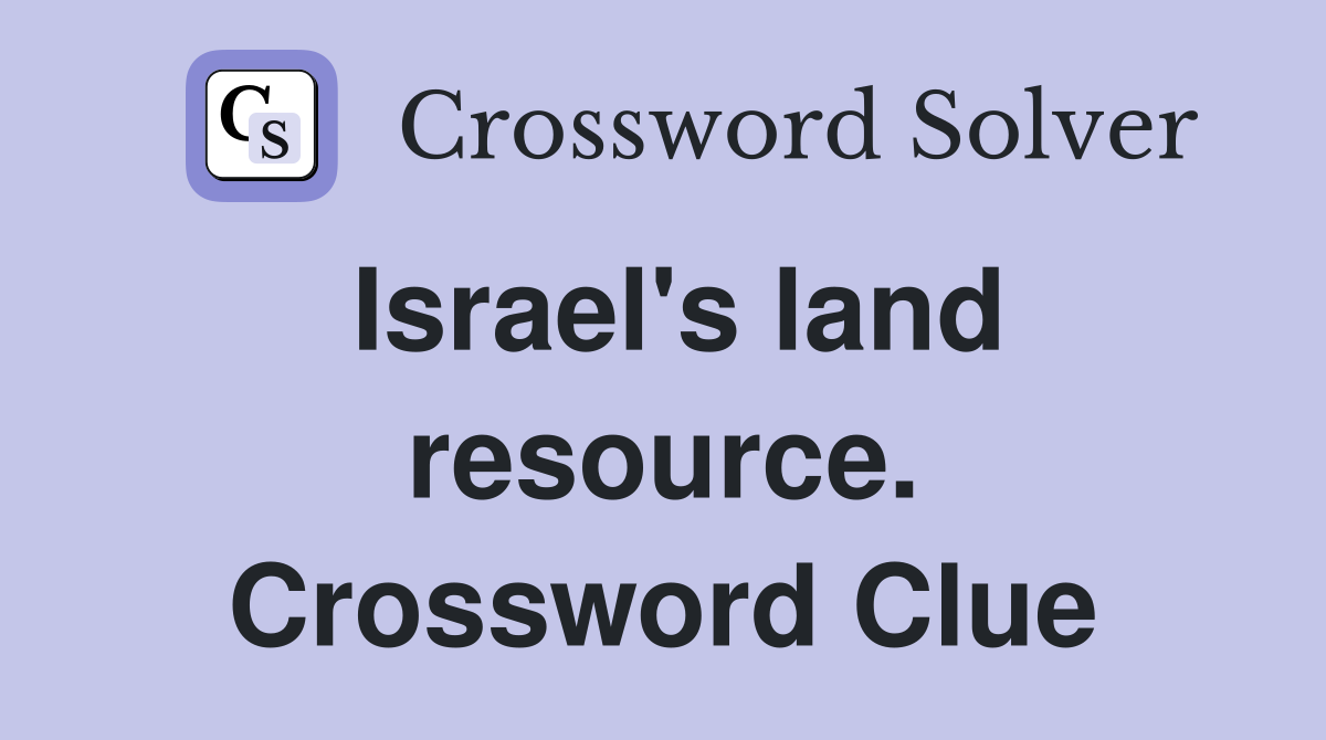 Israel's land resource. Crossword Clue