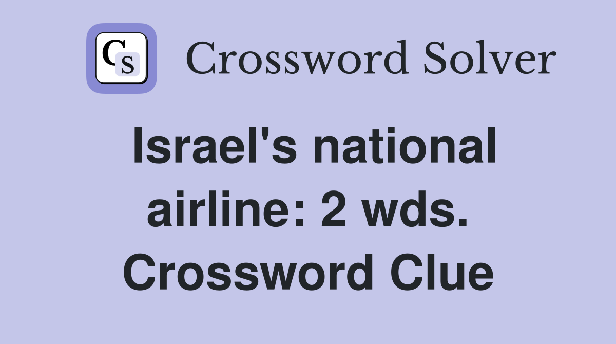 Israel's national airline: 2 wds. Crossword Clue