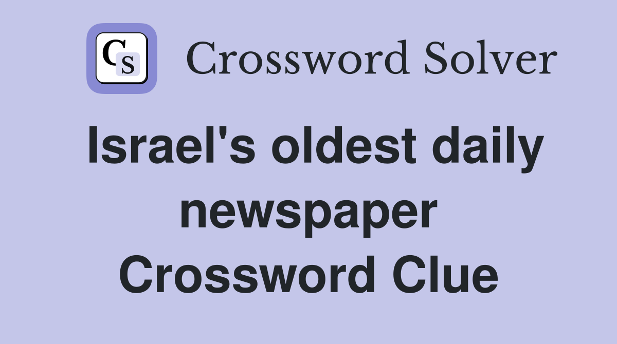 Israel's oldest daily newspaper Crossword Clue