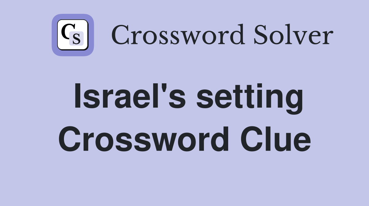 Israel's setting Crossword Clue