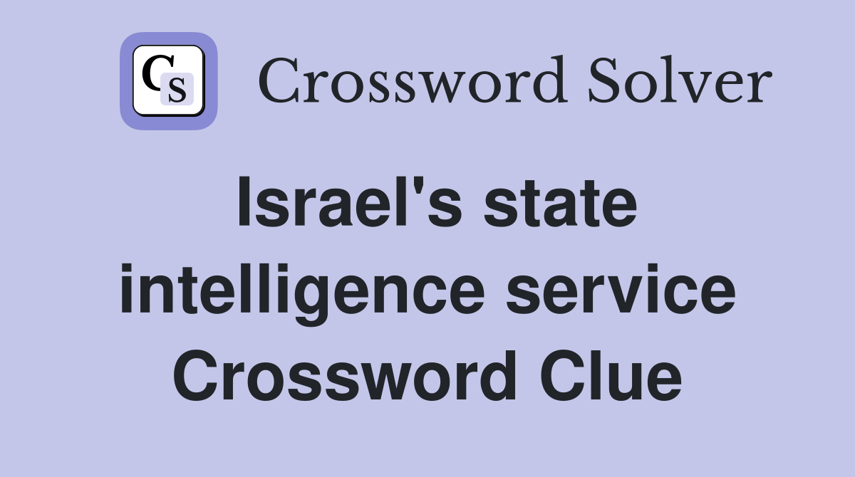 Israel's state intelligence service Crossword Clue