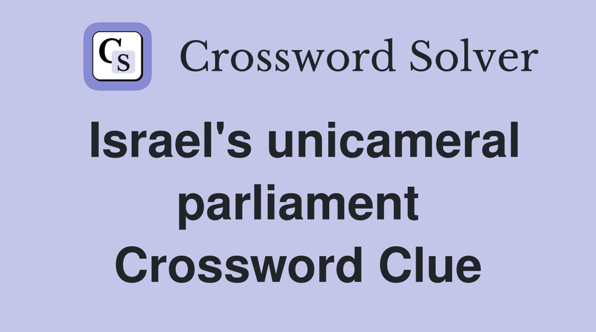 Israel's unicameral parliament Crossword Clue