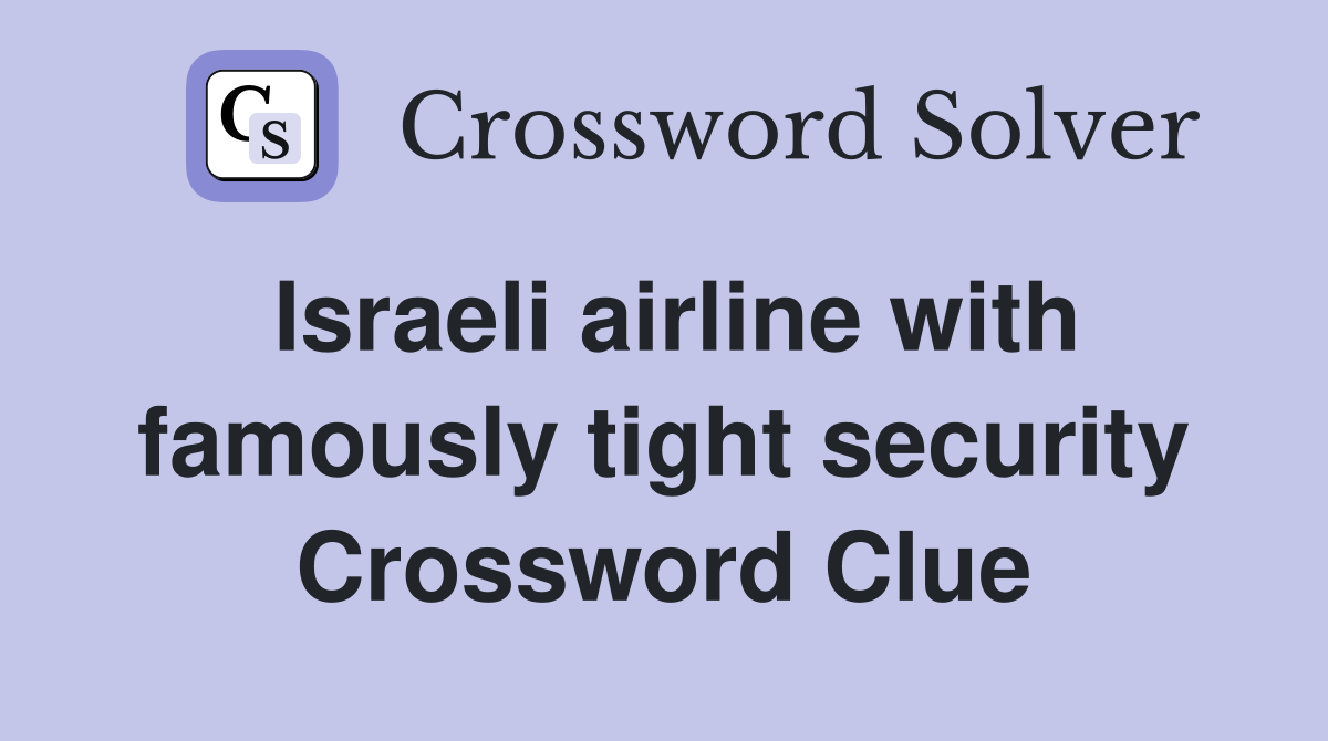 Israeli airline with famously tight security Crossword Clue
