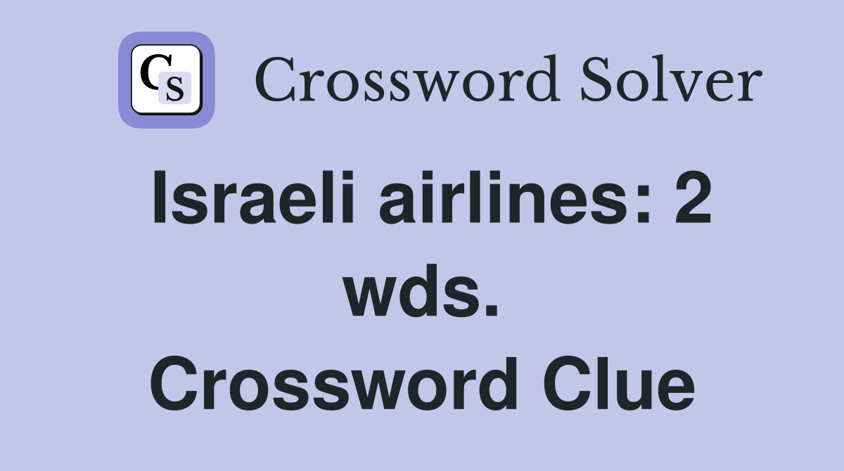 Israeli airlines: 2 wds. Crossword Clue