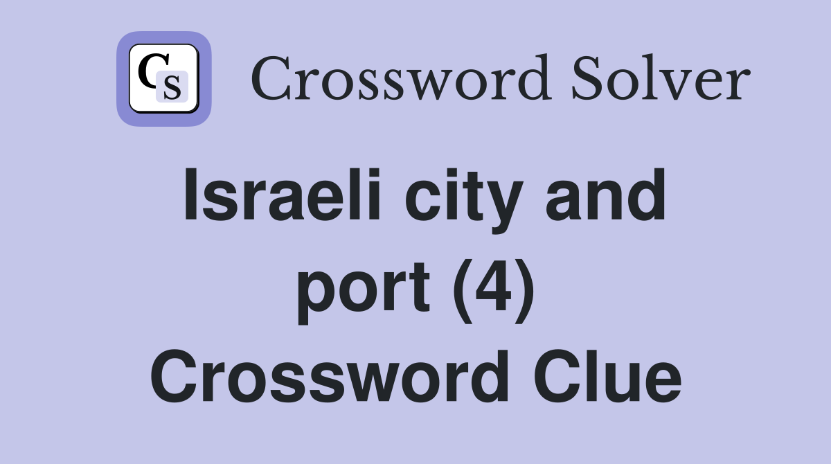 Israeli city and port (4) Crossword Clue