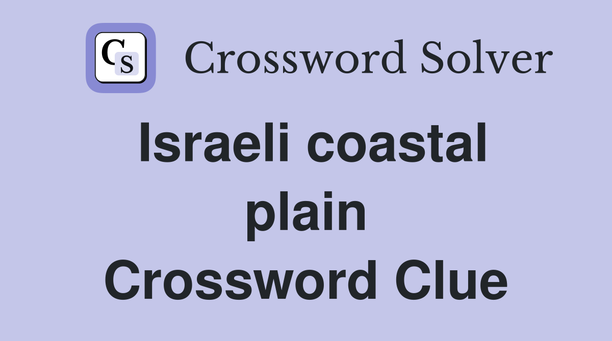 Israeli coastal plain Crossword Clue