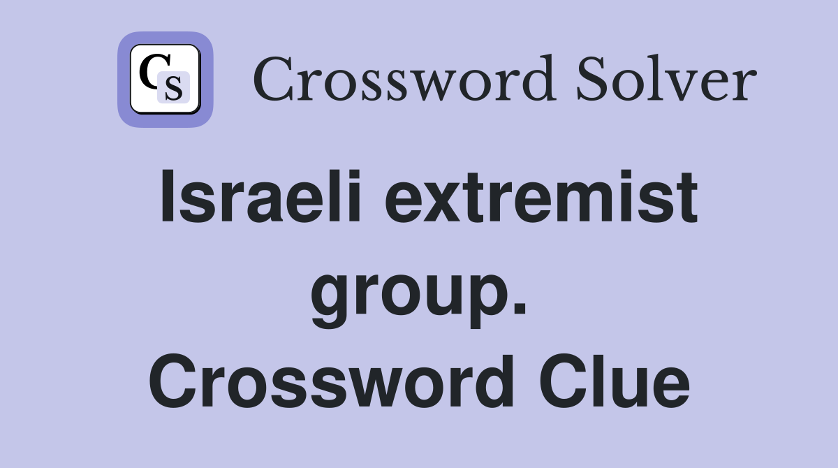Israeli extremist group. Crossword Clue