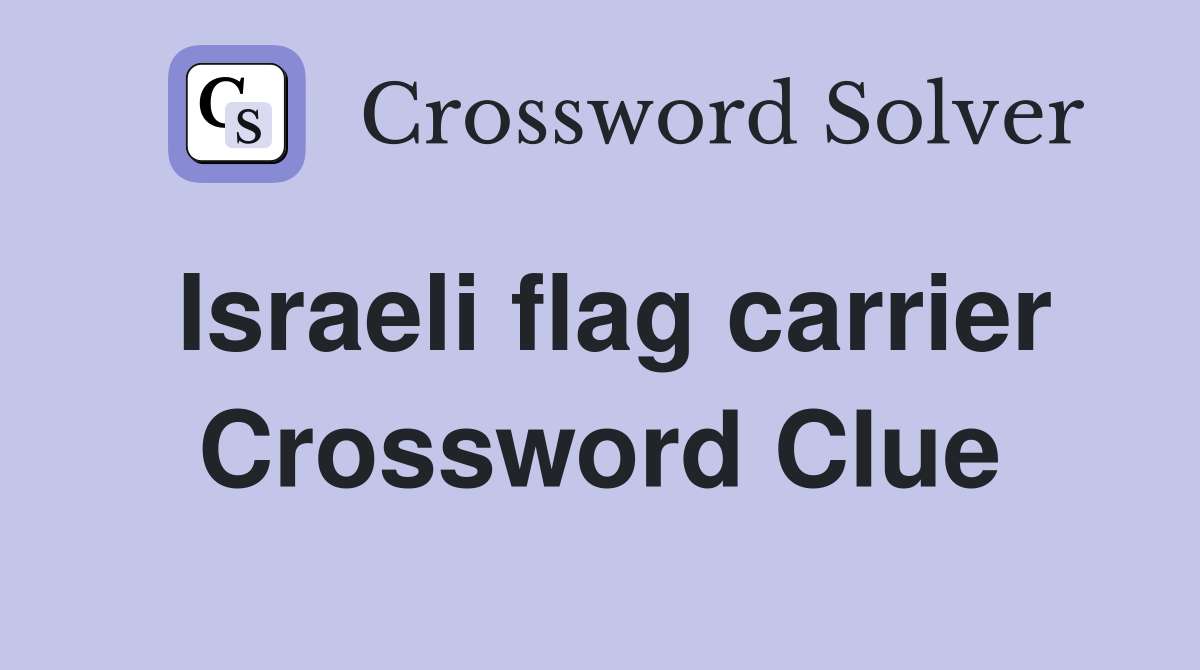 Israeli flag carrier Crossword Clue