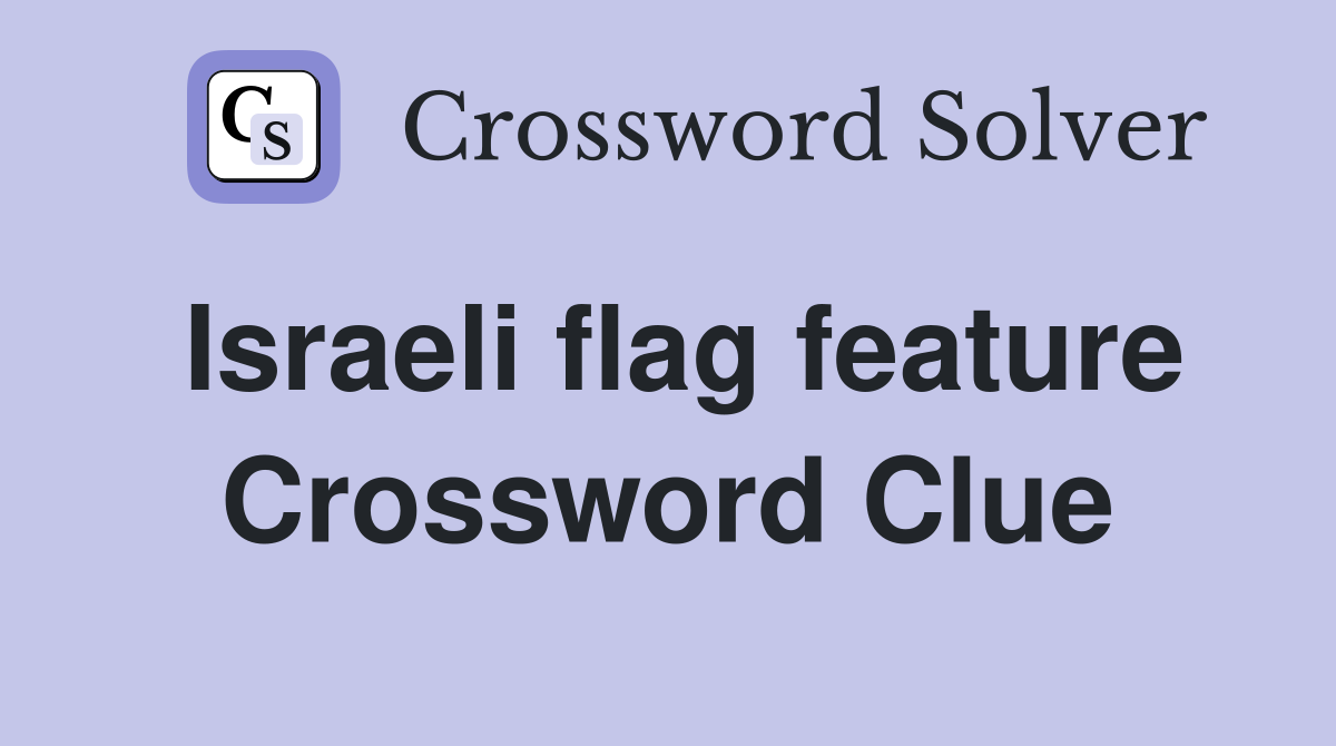 Israeli flag feature Crossword Clue