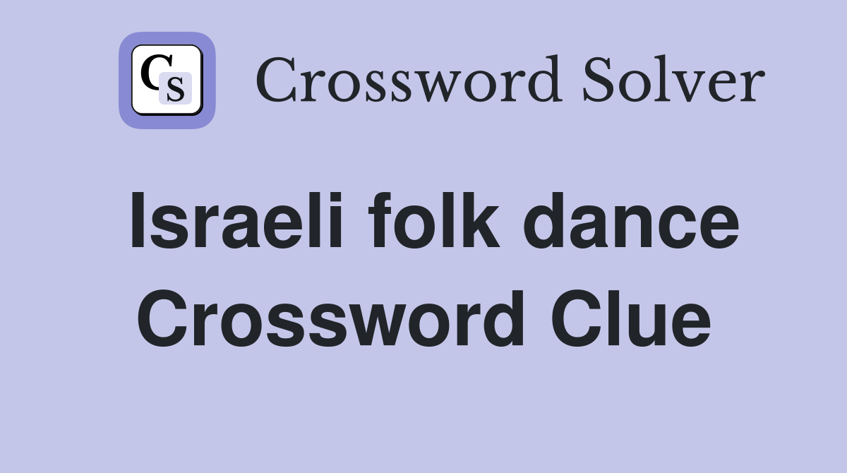 Israeli folk dance Crossword Clue