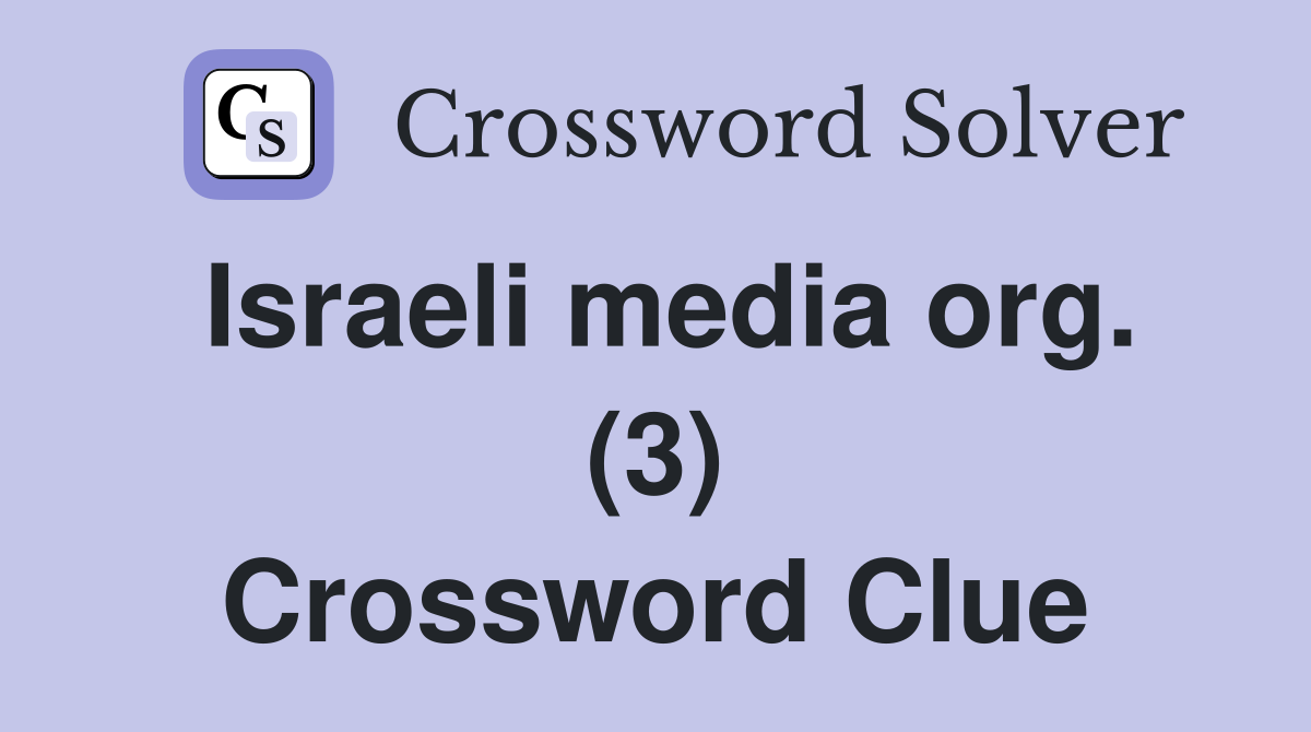 Israeli media org. (3) Crossword Clue