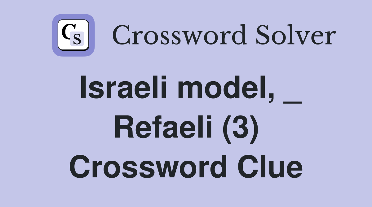 Israeli model, _ Refaeli (3) Crossword Clue