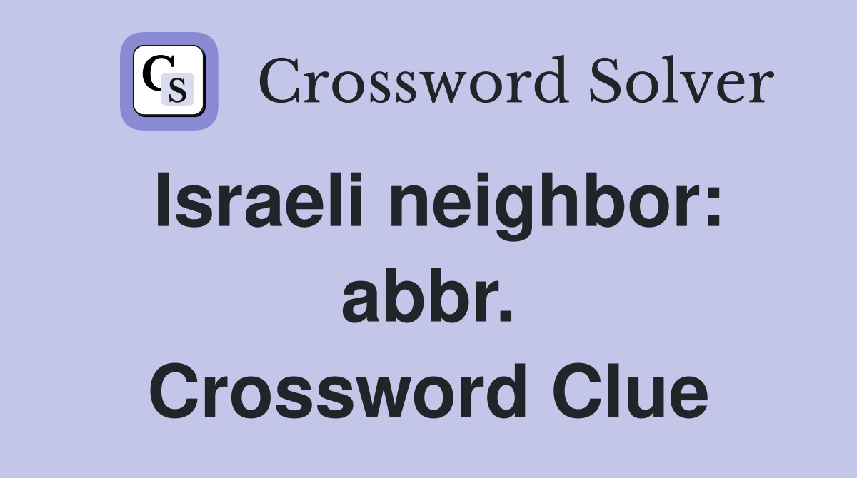 Israeli neighbor: abbr. Crossword Clue