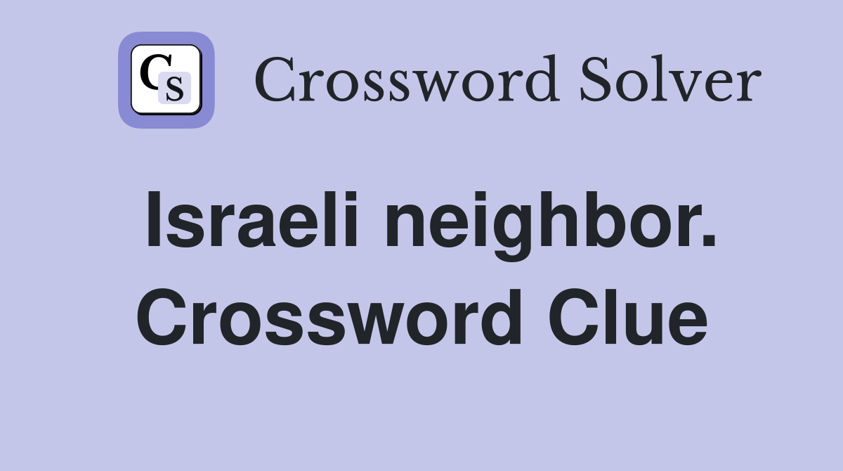 Israeli neighbor. Crossword Clue